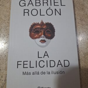 La felicidad: más alla de la ilusión