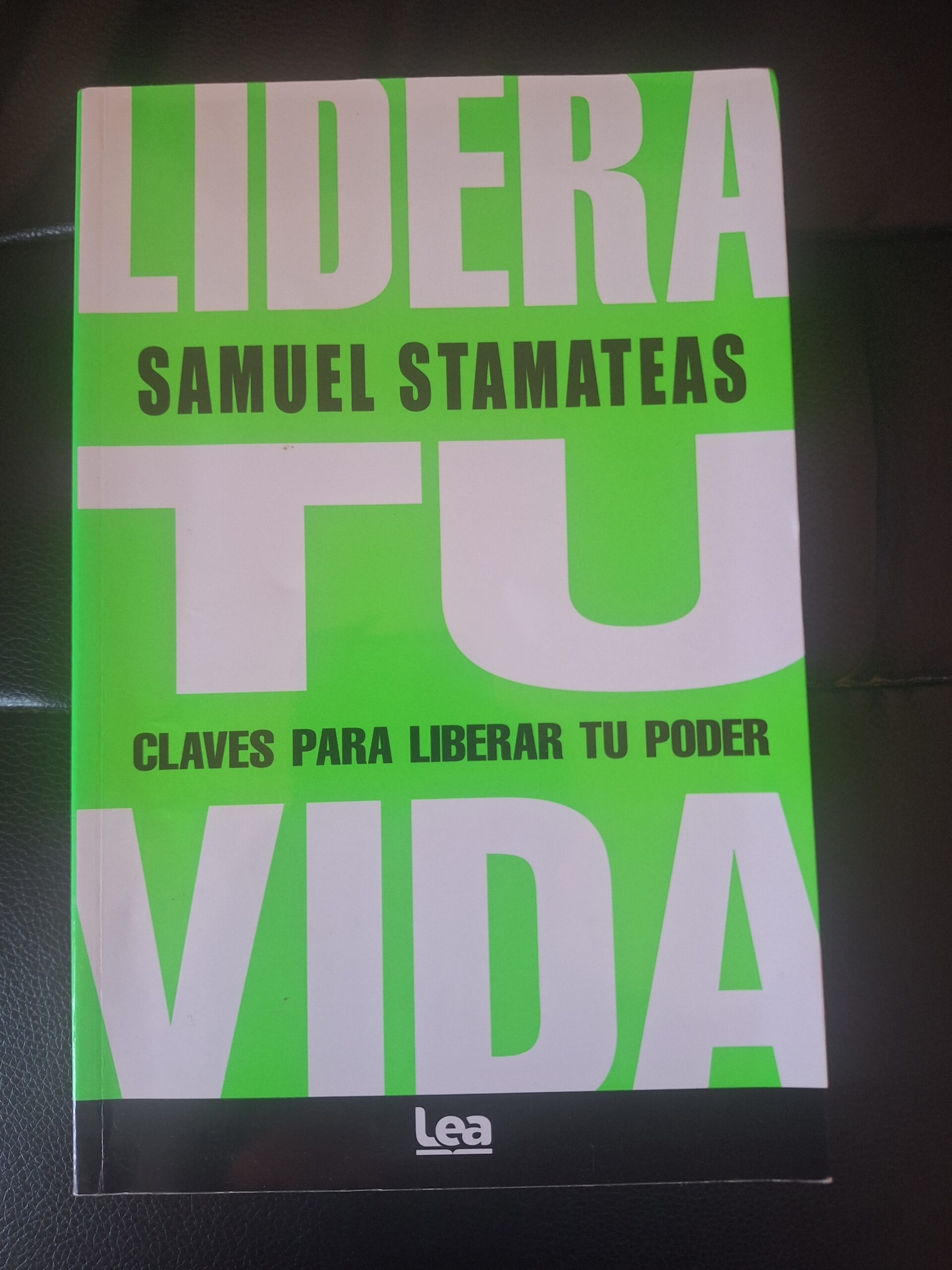 Lidera tu vida: claves para liberar tu poder