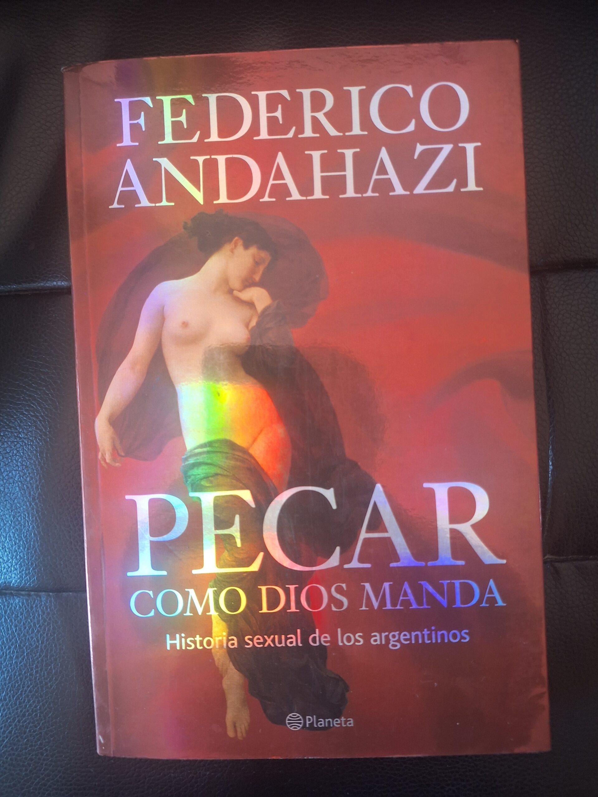 Pecar como dios manda: Historia sexual de los argentinos
