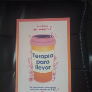 Terapia para llevar: 100 herramientas psicológicas para llevar mejor tu día a día
