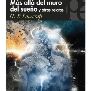 Más allá del muro del sueño y otros relatos