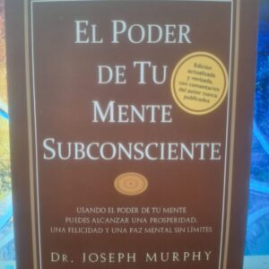El poder de tu mente subconsciente