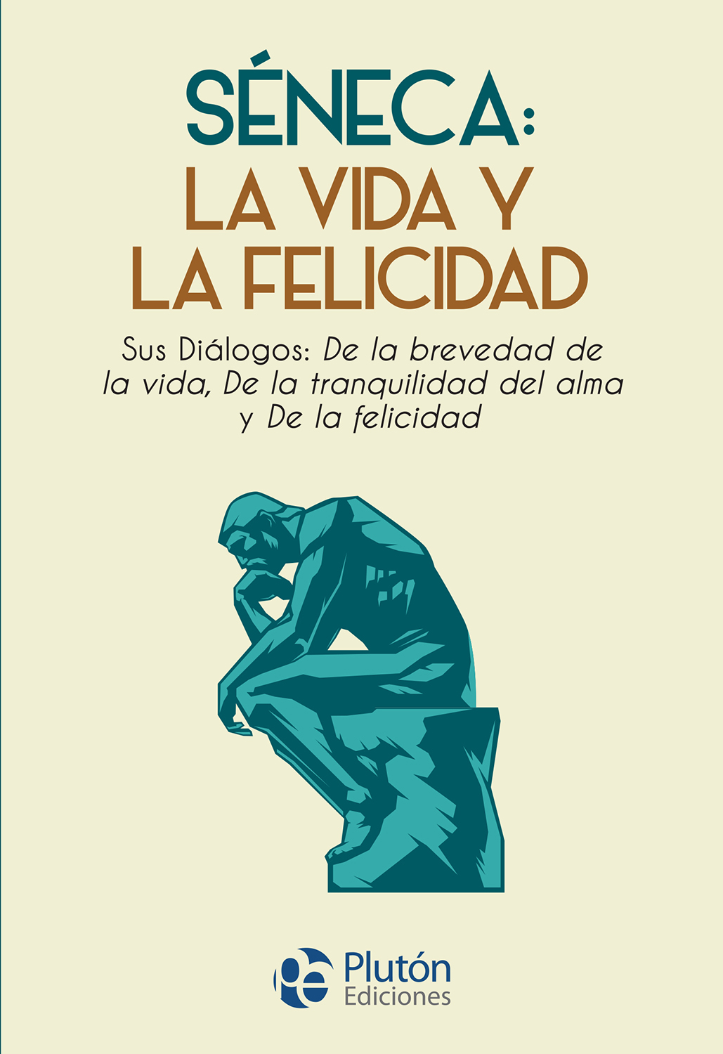 Séneca Sobre la brevedad de la vida y La felicidad